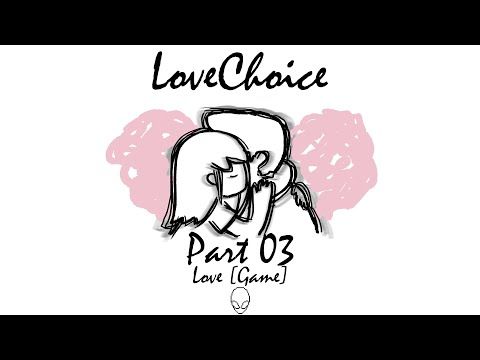 Video guide by Alien: LoveChoice Part 03 #lovechoice