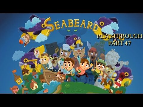 Video guide by rabbweb RAW: Seabeard Part 47 #seabeard