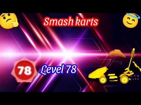 Video guide by Shahzada haseeb ullah gaming: Smash Karts Level 78 #smashkarts