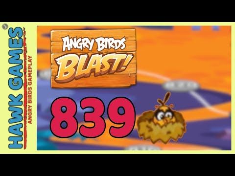 Video guide by Angry Birds Gameplay: Angry Birds Blast Level 839 #angrybirdsblast