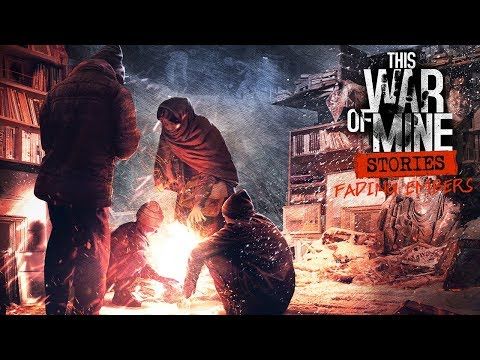 Video guide by Marbozir: This War of Mine: Stories Part 1 #thiswarof