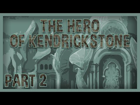 Video guide by Soliloquy Gaming: The Hero of Kendrickstone Part 2 #theheroof
