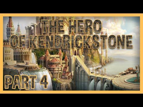 Video guide by Soliloquy Gaming: The Hero of Kendrickstone Part 4 #theheroof