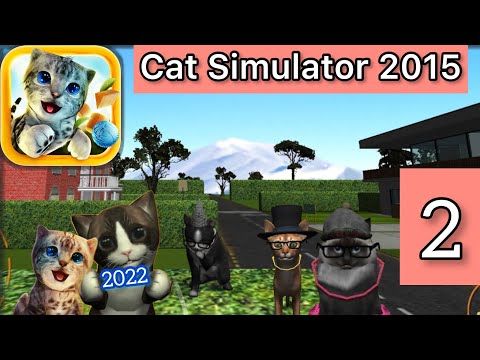Video guide by CalciumDolphin: Cat Simulator 2015 Part 2 #catsimulator2015