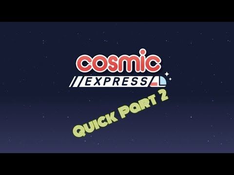 Video guide by AnzyGaming: Cosmic Express Part 2 #cosmicexpress