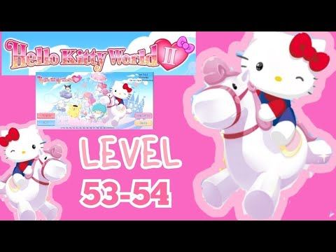 Video guide by Melody Advincula: Hello Kitty World 2 Level 53-54 #hellokittyworld