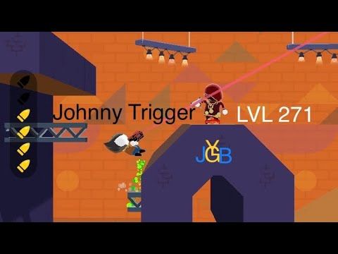 Video guide by SHIBETO: Johnny Trigger Level 271 #johnnytrigger