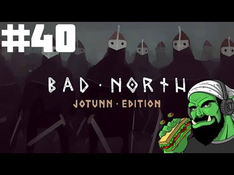 Video guide by Notorious BLT: Bad North: Jotunn Edition Part 40 #badnorthjotunn