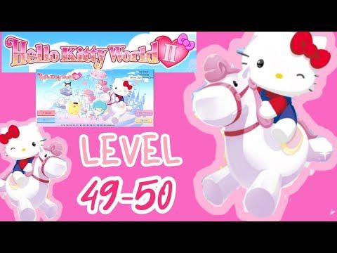 Video guide by Melody Advincula: Hello Kitty World 2 Level 49-50 #hellokittyworld