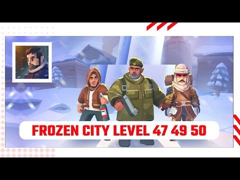 Video guide by Ajie Gaming: Frozen City Level 47 #frozencity