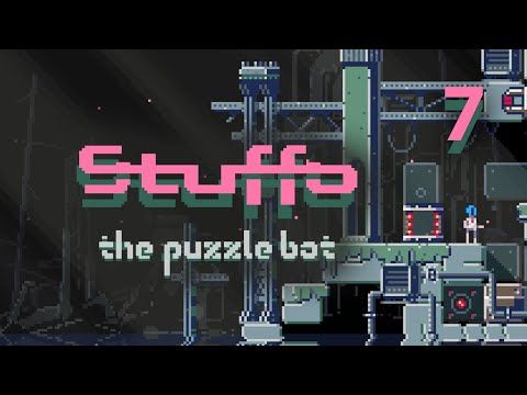 Video guide by Joe Plays Puzzle Games: Stuffo the Puzzle Bot Part 7 #stuffothepuzzle