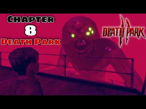 Video guide by DangerOus ParagOn: Death Park Chapter 8 #deathpark