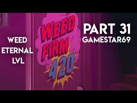 Video guide by GameStar69: Weed Firm Part 31 #weedfirm