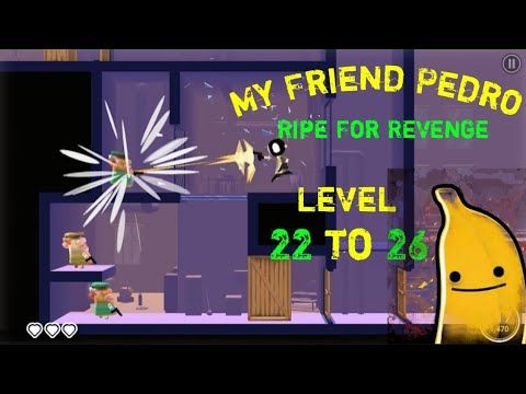 Video guide by Fukra Gamer: My Friend Pedro Level 22 #myfriendpedro