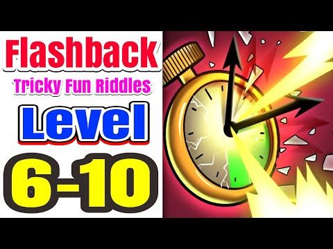 Video guide by Energetic Gameplay: Flashback: Tricky Fun Riddles Level 6-10 #flashbacktrickyfun