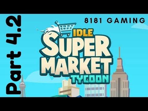 Video guide by 8181 Gaming: Idle Supermarket Part 4.2 #idlesupermarket