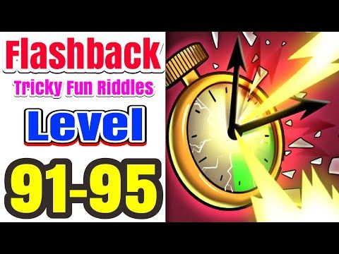 Video guide by Energetic Gameplay: Flashback: Tricky Fun Riddles Level 91-95 #flashbacktrickyfun
