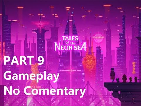 Video guide by DiegoFer Valmon: Tales of the Neon Sea Part 9 #talesofthe