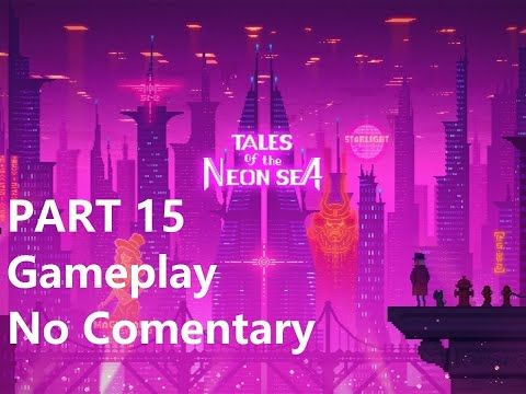 Video guide by DiegoFer Valmon: Tales of the Neon Sea Part 15 #talesofthe