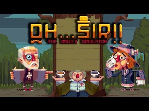 Video guide by LordMinion777: Oh...Sir! The Insult Simulator Part 3 #ohsirtheinsult