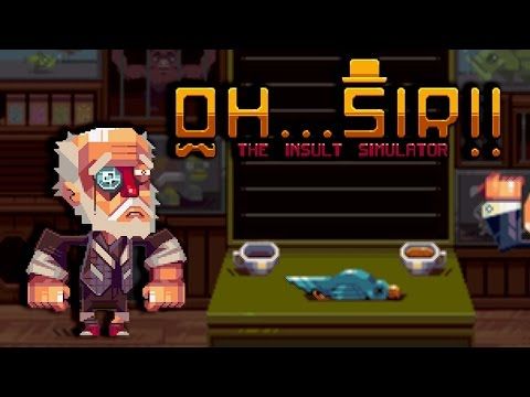 Video guide by LordMinion777: Oh...Sir! The Insult Simulator Part 1 #ohsirtheinsult