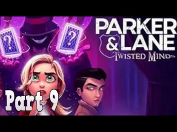 Video guide by Celestial Shadows: Parker & Lane: Twisted Minds Part 9 #parkeramplane