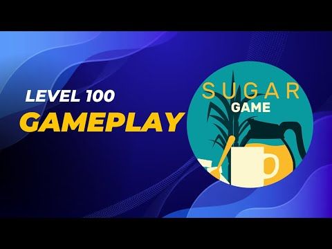 Video guide by Level Up Gaming: Sugar (game) Level 100 #sugargame