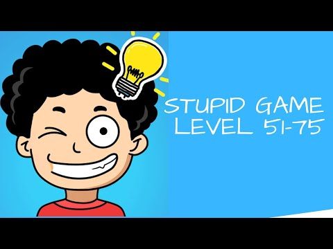 Video guide by Bigundes World: Stupid Game Level 51-75 #stupidgame