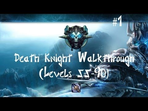 Video guide by DpEs247: Death Knight Levels 55-90 #deathknight