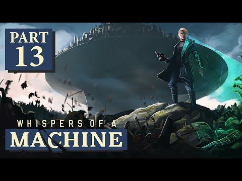 Video guide by Cyber BB: Whispers of a Machine Part 13 #whispersofa