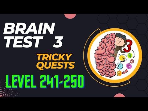 Video guide by Game solver joe: Brain Test 3: Tricky Quests Level 241 #braintest3