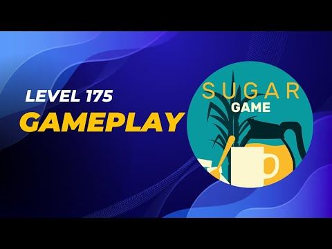 Video guide by Level Up Gaming: Sugar (game) Level 175 #sugargame
