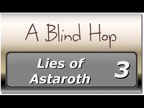 Video guide by GameHopping: Lies Of Astaroth Part 3 #liesofastaroth