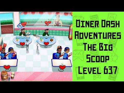 Video guide by Mobile Gamer Mommey: Diner DASH Adventures Level 637 #dinerdashadventures