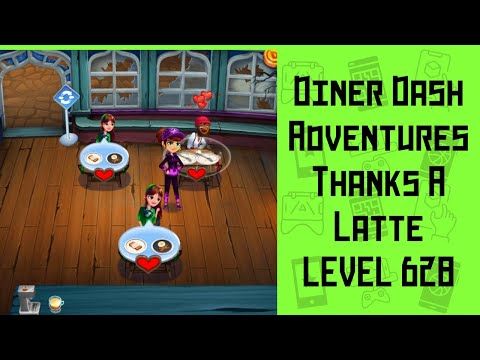 Video guide by Mobile Gamer Mommey: Diner DASH Adventures Level 628 #dinerdashadventures