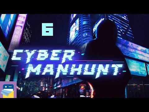 Video guide by App Unwrapper: Cyber Manhunt Part 6 #cybermanhunt