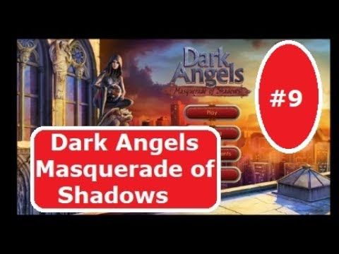 Video guide by theminerone: Dark Angels: Masquerade of Shadows Part 9 #darkangelsmasquerade