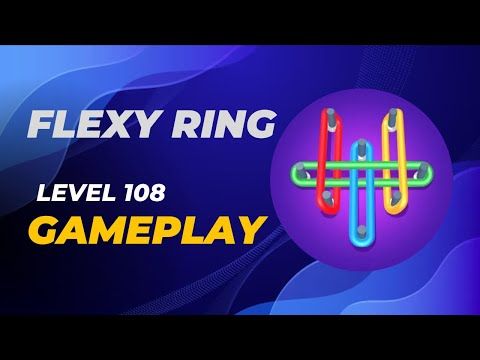 Video guide by Level Up Gaming: Flexy Ring Level 108 #flexyring