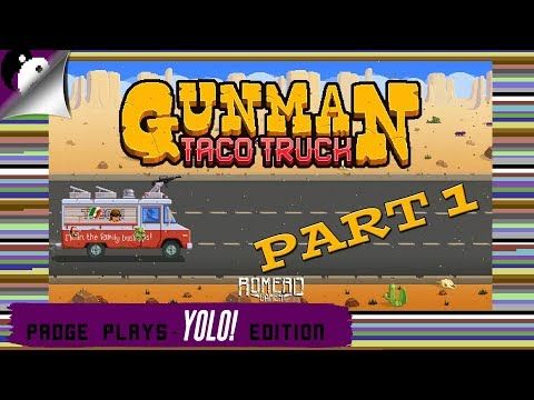 Video guide by PalicoPadge: Gunman Taco Truck Part 1 #gunmantacotruck