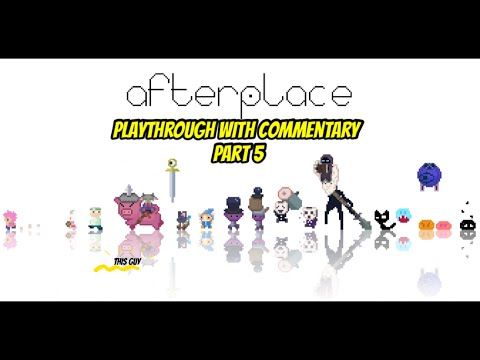 Video guide by William Hououin: Afterplace Part 5 #afterplace
