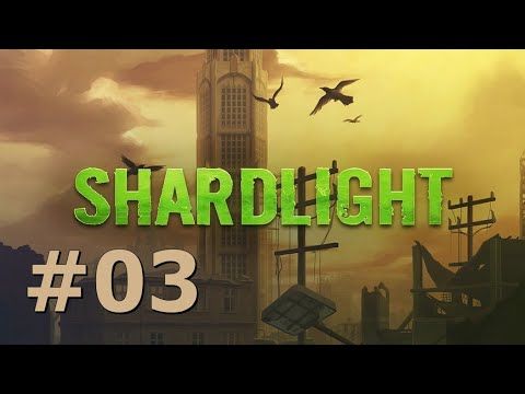 Video guide by EzioWolfy: Shardlight Part 03 #shardlight