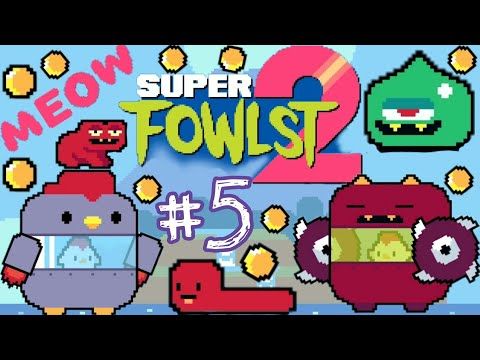 Video guide by Banana Peel: Super Fowlst Part 5 #superfowlst