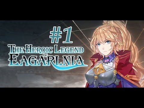 Video guide by tatocat: The Heroic Legend of Eagarlnia Part 1 #theheroiclegend