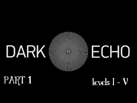 Video guide by MAN Co: Dark Echo Part 1 #darkecho