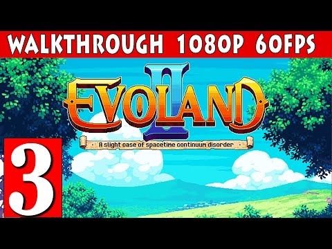 Video guide by Rangris: Evoland Part 3 #evoland