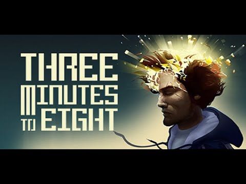 Video guide by Ready Sets Gaming: Three Minutes To Eight Part 2 #threeminutesto