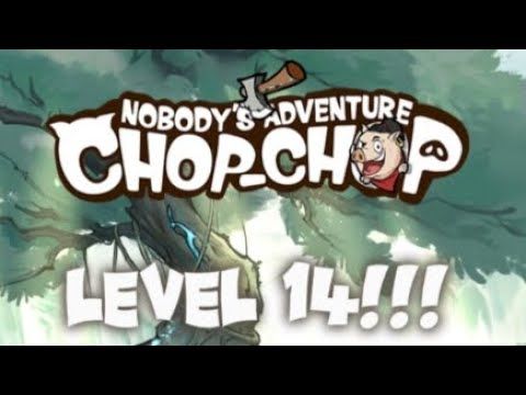 Video guide by Oprich: Nobody's Adventure Chop-Chop Level 14 #nobodysadventurechopchop
