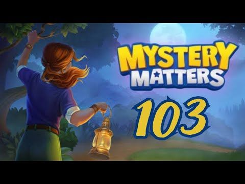 Video guide by Vaca Goiaba: Mystery Matters Level 103 #mysterymatters