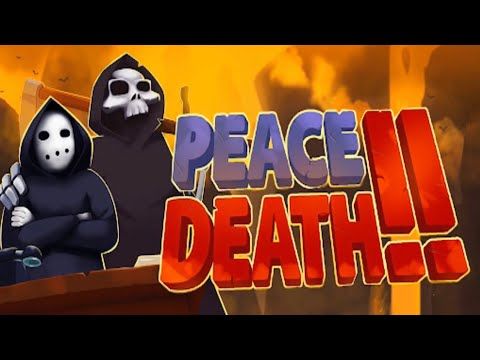 Video guide by : Peace, Death!  #peacedeath