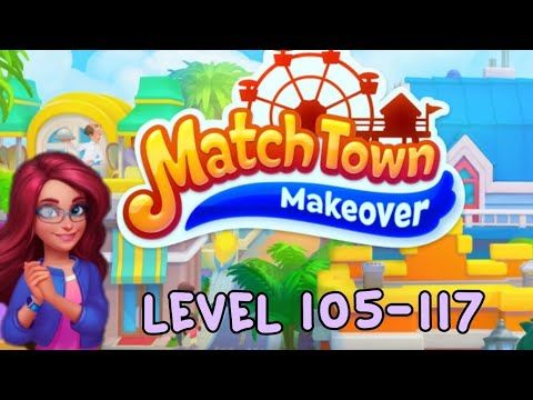 Video guide by Red Queen: Match Town Makeover Level 105 #matchtownmakeover